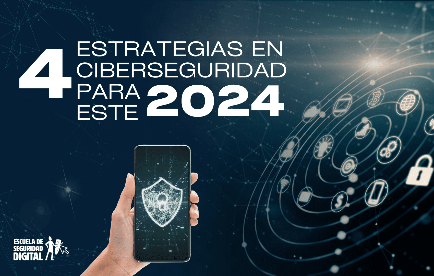 Gráfica alusiva a 4 Estrategias en Ciberseguridad para este 2024